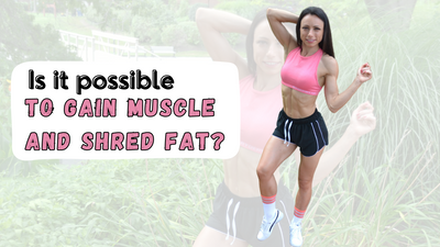 Is It Possible to Gain Muscle AND Shred Fat?