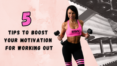 5 Tips To Boost Your Motivation for Working Out!