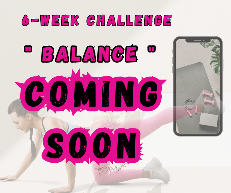 6-Weeks "BALANCE" Challenge